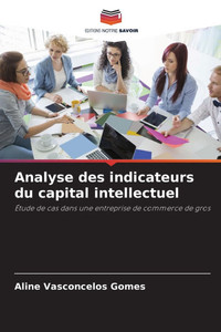 Analyse des indicateurs du capital intellectuel Analyse des indicateurs du capital intellectuel