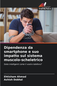 Dipendenza da smartphone e suo impatto sul sistema muscolo-scheletrico Dipendenza da smartphone e suo impatto sul sistema muscolo-scheletrico
