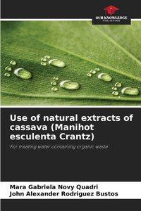 Use of natural extracts of cassava (Manihot esculenta Crantz) Use of natural extracts of cassava (Manihot esculenta Crantz)