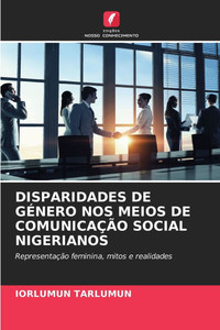 Disparidades de Género Nos Meios de Comunicação Social Nigerianos Disparidades de Género Nos Meios de Comunicação Social Nigerianos