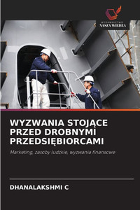 Wyzwania StojĄce Przed Drobnymi PrzedsiĘbiorcami Wyzwania StojĄce Przed Drobnymi PrzedsiĘbiorcami