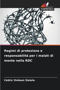 Regimi di protezione e responsabilità per i malati di mente nella RDC Regimi di protezione e responsabilità per i malati di mente nella RDC