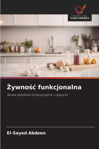 Żywnośc funkcjonalna Żywnośc funkcjonalna