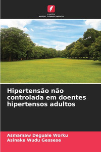 Hipertensão não controlada em doentes hipertensos adultos Hipertensão não controlada em doentes hipertensos adultos