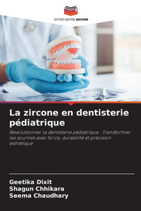 La zircone en dentisterie pédiatrique La zircone en dentisterie pédiatrique