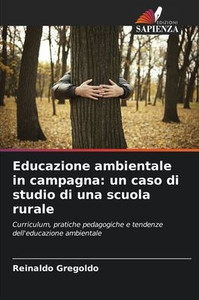 Educazione ambientale in campagna: un caso di studio di una scuola rurale Educazione ambientale in campagna: un caso di studio di una scuola rurale