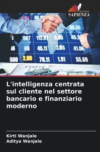 L'intelligenza centrata sul cliente nel settore bancario e finanziario moderno