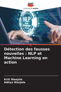 Détection des fausses nouvelles: NLP et Machine Learning en action Détection des fausses nouvelles: NLP et Machine Learning en action