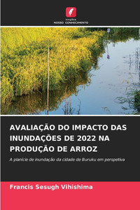 Avaliação Do Impacto Das Inundações de 2022 Na Produção de Arroz Avaliação Do Impacto Das Inundações de 2022 Na Produção de Arroz