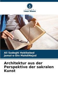 Architektur aus der Perspektive der sakralen Kunst Architektur aus der Perspektive der sakralen Kunst