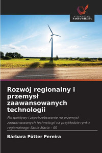 Rozwój regionalny i przemysl zaawansowanych technologii Rozwój regionalny i przemysl zaawansowanych technologii