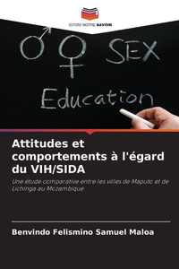 Attitudes et comportements à l'égard du VIH/SIDA Attitudes et comportements à l'égard du VIH/SIDA