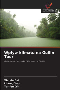 Wplyw klimatu na Guilin Tour Wplyw klimatu na Guilin Tour