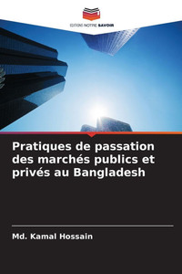 Pratiques de passation des marchés publics et privés au Bangladesh Pratiques de passation des marchés publics et privés au Bangladesh
