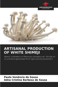 Artisanal Production of White Shimeji Artisanal Production of White Shimeji