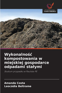 Wykonalnośc kompostowania w miejskiej gospodarce odpadami stalymi Wykonalnośc kompostowania w miejskiej gospodarce odpadami stalymi
