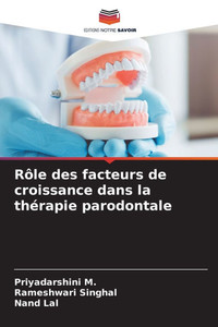 Rôle des facteurs de croissance dans la thérapie parodontale Rôle des facteurs de croissance dans la thérapie parodontale