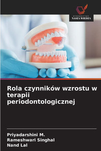Rola czynników wzrostu w terapii periodontologicznej Rola czynników wzrostu w terapii periodontologicznej