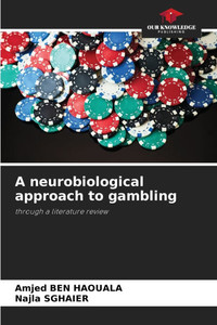 A neurobiological approach to gambling A neurobiological approach to gambling