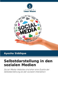 Selbstdarstellung in den sozialen Medien Selbstdarstellung in den sozialen Medien