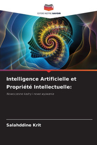 Intelligence Artificielle et Propriété Intellectuelle - 9786208644512 Intelligence Artificielle et Propriété Intellectuelle - 9786208644512
