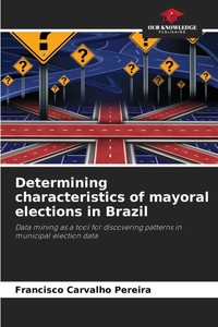 Determining characteristics of mayoral elections in Brazil Determining characteristics of mayoral elections in Brazil