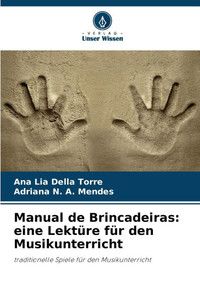 Manual de Brincadeiras: eine Lektüre für den Musikunterricht Manual de Brincadeiras: eine Lektüre für den Musikunterricht
