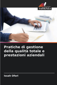 Pratiche di gestione della qualità totale e prestazioni aziendali Pratiche di gestione della qualità totale e prestazioni aziendali