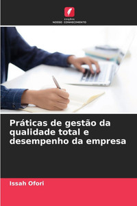 Práticas de gestão da qualidade total e desempenho da empresa Práticas de gestão da qualidade total e desempenho da empresa