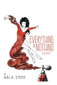 Everything And Nothing: Volume 1 Everything And Nothing: Volume 1