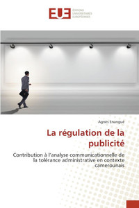 La régulation de la publicité La régulation de la publicité