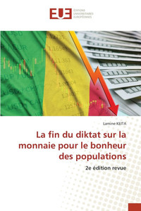 La fin du diktat sur la monnaie pour le bonheur des populations