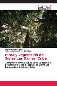 Flora y vegetación de Sierra Las Damas, Cuba Flora y vegetación de Sierra Las Damas, Cuba
