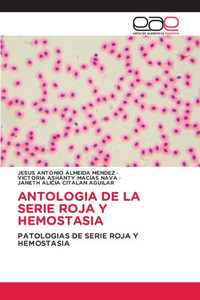Antologia de la Serie Roja Y Hemostasia Antologia de la Serie Roja Y Hemostasia
