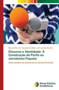 Discurso e Identidade: A Construção de Perfis no Jornalismo Popular Discurso e Identidade: A Construção de Perfis no Jornalismo Popular
