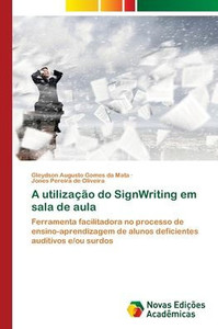 A utilização do SignWriting em sala de aula A utilização do SignWriting em sala de aula