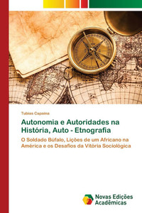 Autonomia e Autoridades na História, Auto - Etnografia Autonomia e Autoridades na História, Auto - Etnografia