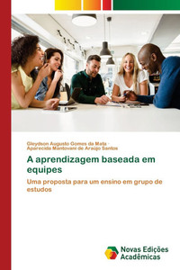 A aprendizagem baseada em equipes A aprendizagem baseada em equipes