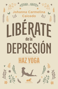 Libérate de la Depresión: Haz Yoga / Free Yourself from Depression