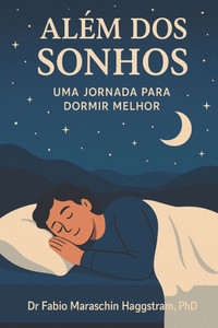 Além DOS Sonhos: Uma Jornada Para Dormir Melhor Além DOS Sonhos: Uma Jornada Para Dormir Melhor