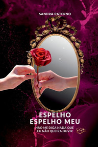 Espelho Espelho Meu Não Me Diga Nada Que Eu Não Queira Ouvi Espelho Espelho Meu Não Me Diga Nada Que Eu Não Queira Ouvi