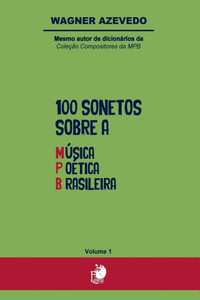 100 Sonetos Sobre A Música Poética Brasileira 100 Sonetos Sobre A Música Poética Brasileira