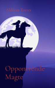Opponerende Magte - (Hardback or Cased Book)
