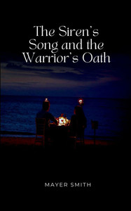 The Siren's Song and the Warrior's Oath
