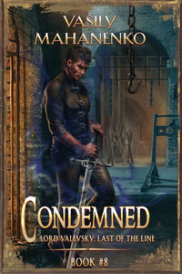 Condemned Book 8: A Progression Fantasy LitRPG Series Condemned Book 8: A Progression Fantasy LitRPG Series