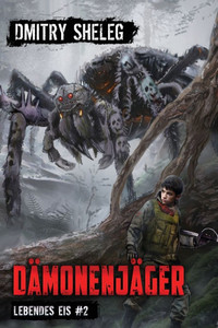 Dämonenjäger (Lebendes Eis Buch 2): Eine Portal-Progression-Fantasy Serie Dämonenjäger (Lebendes Eis Buch 2): Eine Portal-Progression-Fantasy Serie