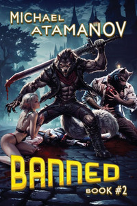 Banned (Book 2): A LitRPG Adventure Series Banned (Book 2): A LitRPG Adventure Series
