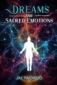 Dreams and Sacred Emotions Dreams and Sacred Emotions