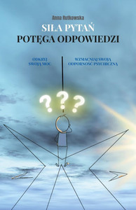 Sila Pytań. Potęga Odpowiedzi Sila Pytań. Potęga Odpowiedzi