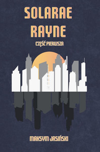 Solarae: Rayne Częśc Pierwsza Solarae: Rayne Częśc Pierwsza